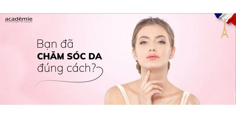 Chăm Sóc Da Đúng Cách?